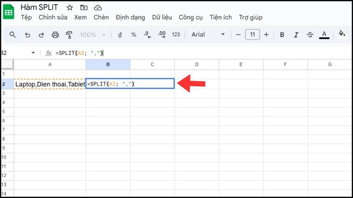 Hướng dẫn tách dữ liệu theo dấu phẩy bằng hàm SPLIT trong Google Sheets - Bước 2